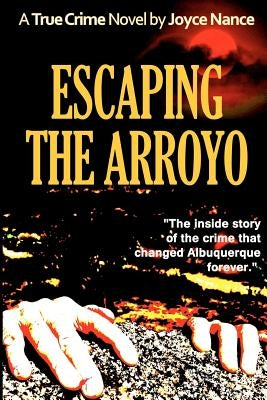 Escaping the Arroyo by Nance, Joyce