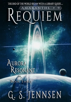 Requiem: Aurora Resonant Book Three by Jennsen, G. S.