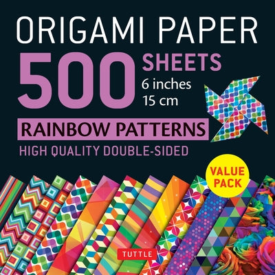 Origami Paper 500 Sheets Rainbow Patterns 6 (15 CM): Tuttle Origami Paper: High-Quality Double-Sided Origami Sheets Printed with 12 Different Designs by Tuttle Publishing