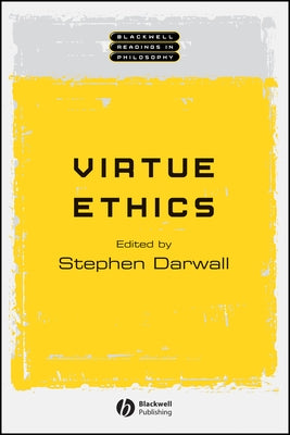 Virtue Ethics by Darwall, Stephen