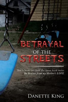 Betrayal of the Streets by King, Danette