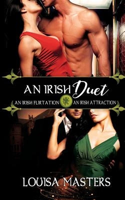 An Irish Duet: An Irish Flirtation / An Irish Attraction by Masters, Louisa