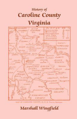 History of Caroline County, Virginia by Wingfield, Marshall