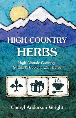 High Country Herbs by Wright, Cheryl Anderson