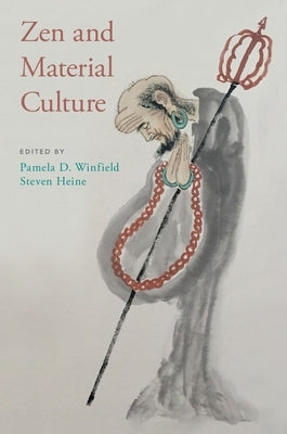 Zen and Material Culture by Winfield, Pamela D.