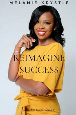 Reimagine Success by Krystle, Melanie