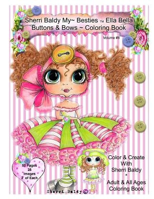 Sherri Baldy My-Besties Ella Bella Buttons And Bows Coloring Book by Baldy, Sherri Ann