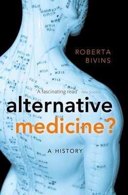 Alternative Medicine?: A History by Bivins, Roberta