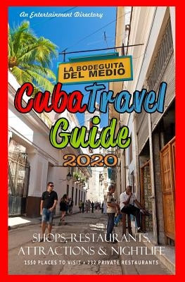 Cuba Travel Guide 2020: Shops, Restaurants, Attractions and Nightlife in Cuba (Travel Guide 2020) by Castro, Yardley G.
