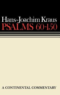 Psalms 60 - 150: Continental Commentaries by Kraus, Hans-Joachim