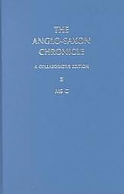 Anglo-Saxon Chronicle 5: MS C by O'Brien O'Keeffe, Katherine