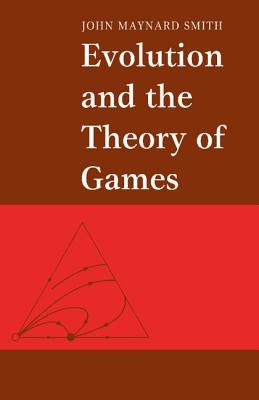 Evolution and the Theory of Games by Smith, John Maynard