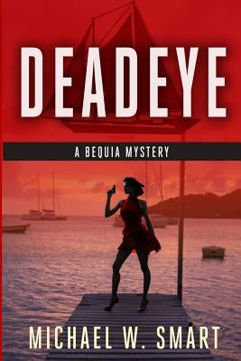 Deadeye by Smart, Michael W.