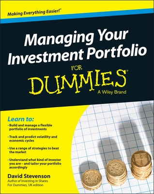 Managing Your Investment Portfolio for Dummies - UK by Stevenson, David