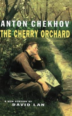 The Cherry Orchard by Chekhov, Anton Pavlovich