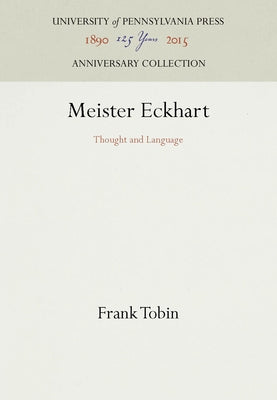 Meister Eckhart: Thought and Language by Tobin, Frank