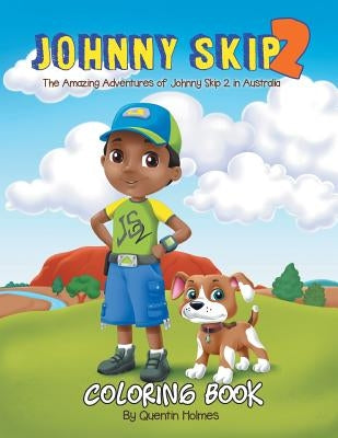 Johnny Skip 2 - Coloring Book: The Amazing Adventures of Johnny Skip 2 in Australia (multicultural book series for kids 3-to-6-years old) by Holmes, Quentin