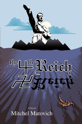 The Fourth Reich by Matovich, Mitchel