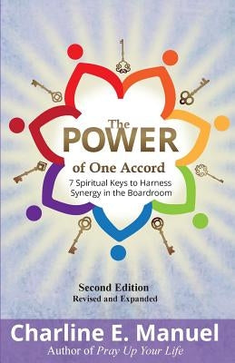 The Power of One Accord: 7 Spiritual Keys to Harness Synergy in the Boardroom by Manuel, Charline
