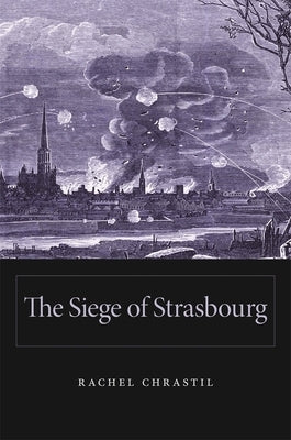 The Siege of Strasbourg by Chrastil, Rachel