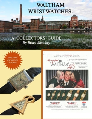 Waltham Wristwatches A Collectors Guide by Shawkey, Bruce