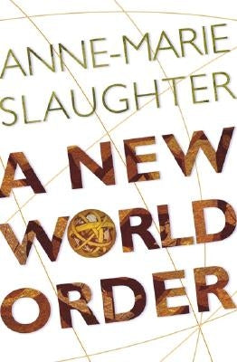 A New World Order by Slaughter, Anne-Marie