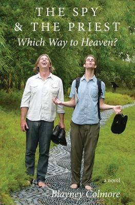 The Spy and the Priest: Which Way To Heaven? by Colmore, Blayney