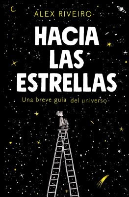 Hacia Las Estrellas / Towards the Stars by Riveiro, Alex