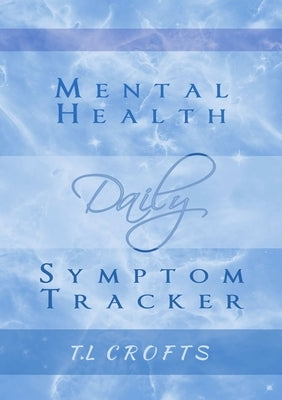Daily Mental Health Symptom Tracker by Crofts, T. L.