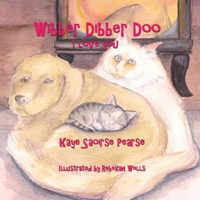 Wibber Dibber Doo, I Love You by Wells, Rebekah