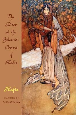 The Door of the Beloved: Poems of Hafiz by McCarthy, Justin