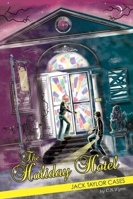 Jack Taylor Cases: The Holiday Hotel by Wynn, C. N.