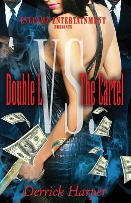 Double L vs The Cartel by Harper, Derrick
