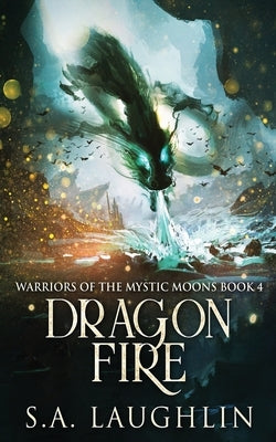 Dragon Fire by Laughlin, S. a.