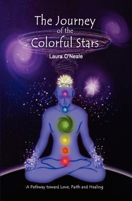 The Journey of the Colorful Stars: A Pathway toward Love, Faith, and Healing by Dragutescu, Ion Bogdan