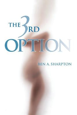 The 3rd Option by Sharpton, Ben A.