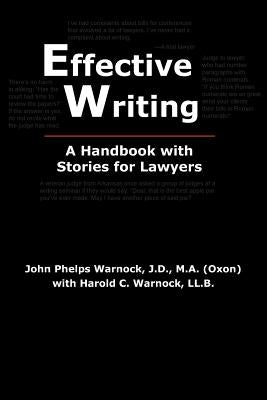 Effective Writing: A Handbook with Stories for Lawyers by Warnock, John Phelps