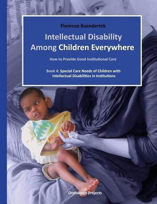 Intellectual Disability Among Children Everywhere by Koenderink, Florence