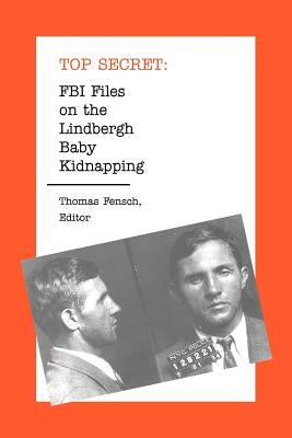 FBI Files on the Lindbergh Baby Kidnapping by Fensch, Thomas