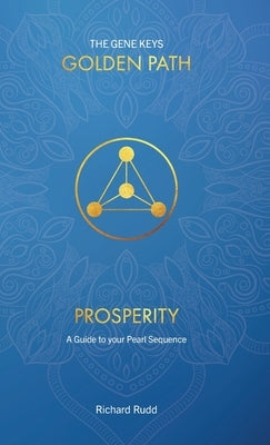 Prosperity: A guide to your Pearl Sequence by Rudd, Richard
