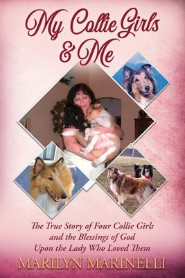 My Collies Girls & Me: Collie Dogs by Marinelli, Marilyn