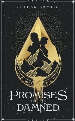Promises to the Damned by James, Tyler