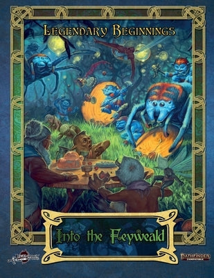 Into the Feyweald (Pathfinder 2E) by Michaels, Jacob W.