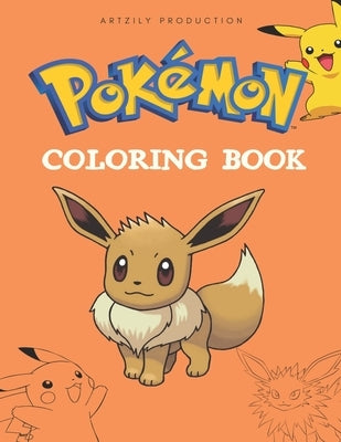 Pokemon Coloring Book: Coloring Book for Kids by Coloring Art, Pokemon