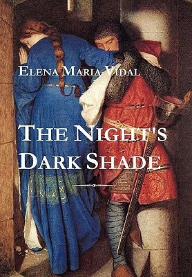 The Night's Dark Shade: A Novel of the Cathars by Vidal, Elena Maria