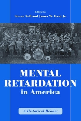 Mental Retardation in America: A Historical Reader by Noll, Steven