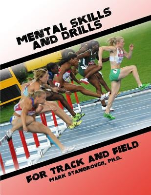 Mental Skills and Drills for Track And Field by Stanbrough, Mark