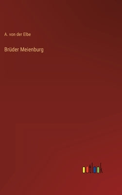 Brüder Meienburg by Elbe, A. Von Der