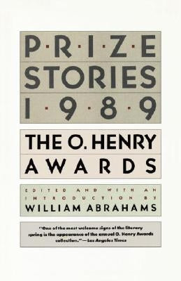Prize Stories 1989: The O. Henry Awards by Abrahams, William