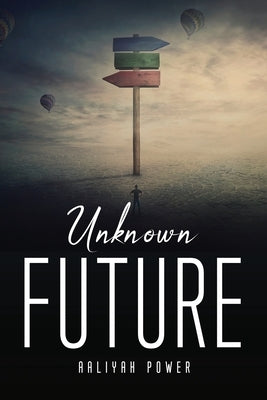 Unknown Future by Aaliyah Power